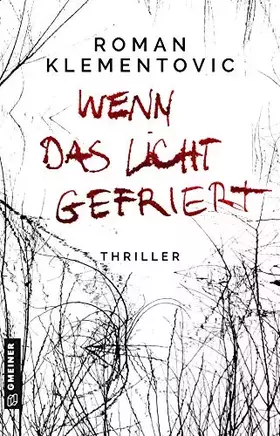 Couverture du produit · Wenn das Licht gefriert (Thriller im GMEINER-Verlag)
