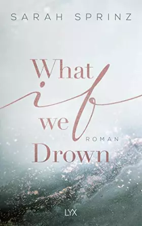 Couverture du produit · What if we Drown: Roman (University of British Columbia, Band 1)