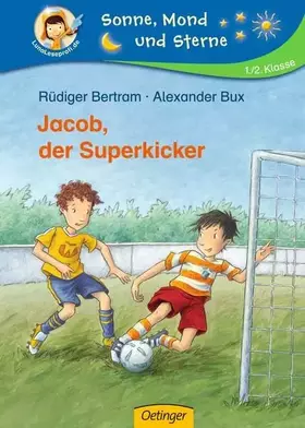 Couverture du produit · Jacob, der Superkicker: 1./2. Klasse (Sonne, Mond und Sterne)