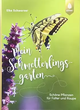 Couverture du produit · Mein Schmetterlingsgarten: Schöne Pflanzen für Falter und Raupe