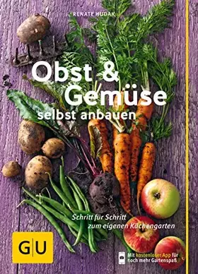 Couverture du produit · Obst & Gemüse selbst anbauen: Schritt für Schritt zum eigenen Küchengarten (GU Gartenpraxis)