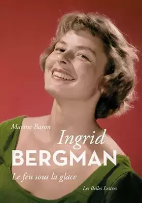 Couverture du produit · Ingrid Bergman: Le feu sous la glace
