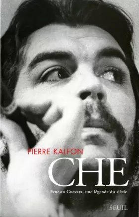Couverture du produit · CHE ERNESTO GUEVARA. : Une légende du siècle