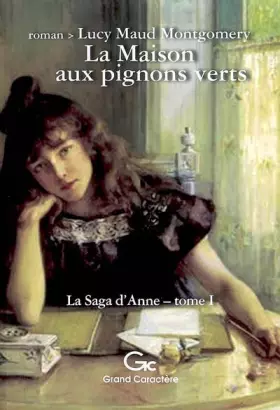 Couverture du produit · La saga d'Anne, Tome 1 : La Maison aux pignons verts