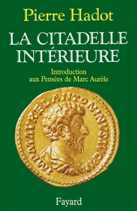 Couverture du produit · La Citadelle Intérieure. Introduction aux Pensées de Marc Aurèle
