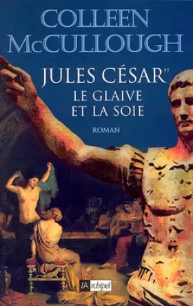 Couverture du produit · Les maîtres de Rome, Tome 6 : Jules César : Le glaive et la soie