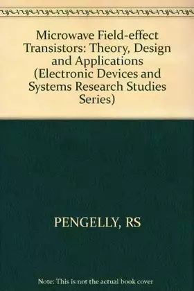 Couverture du produit · Microwave Field-Effect Transistors: Theory, Design and Applications (Electronic Devices and Systems Research Studies)