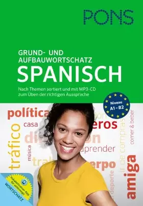 Couverture du produit · PONS Grund- und Aufbauwortschatz Spanisch: Nach Themen sortiert. Mit MP3-CD zum Üben der richtigen Aussprache und Vokabeltraine