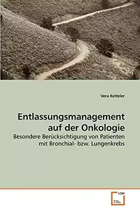 Couverture du produit · Entlassungsmanagement auf der Onkologie: Besondere Berücksichtigung von Patienten mit Bronchial- bzw. Lungenkrebs