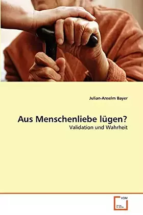 Couverture du produit · Aus Menschenliebe lügen?: Validation und Wahrheit
