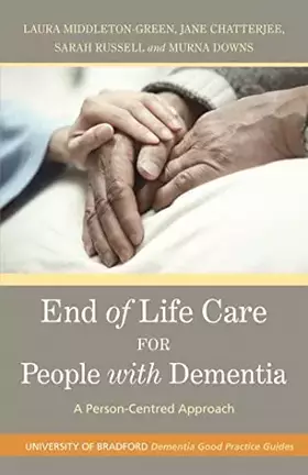 Couverture du produit · End of Life Care for People with Dementia: A Person-Centred Approach (University of Bradford Dementia Good Practice Guides)