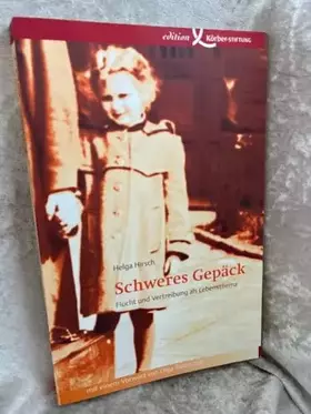 Couverture du produit · Schweres Gepäck: Flucht und Vertreibung als Lebensthema