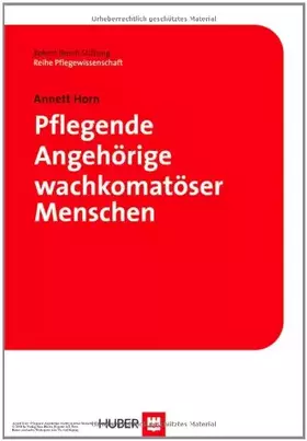 Couverture du produit · Pflegende Angehörige wachkomatöser Menschen: Hrsg.: Robert Bosch Stiftung (Pflegewissenschaft)