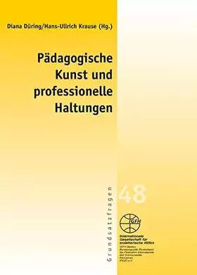 Couverture du produit · Pädagogische Kunst und professionelle Haltungen (Reihe Grundsatzfragen / Gelbe Schriftenreihe)