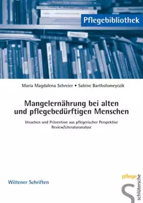 Couverture du produit · Mangelernährung bei alten und pflegebedürftigen Menschen: Ursachen und Prävention aus pflegerischer Perspektive. Review /Litera