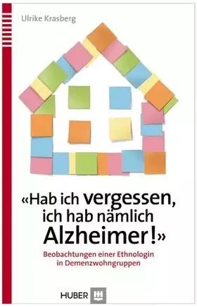 Couverture du produit · 'Hab ich vergessen, ich hab nämlich Alzheimer!': Beobachtungen einer Ethnologin in Demenzwohngruppen
