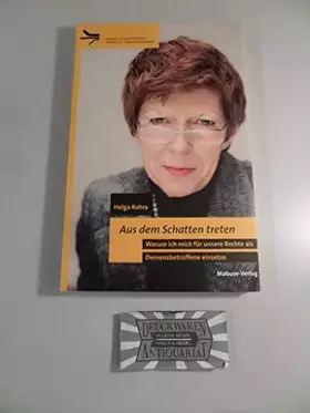 Couverture du produit · Aus dem Schatten treten. Warum ich mich für unsere Rechte als Demenzbetroffene einsetze (Demenz Support Stuttgart)