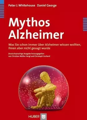 Couverture du produit · Mythos Alzheimer: Was Sie schon immer über Alzheimer wissen wollten, Ihnen aber nicht gesagt wurde