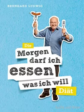 Couverture du produit · Die "Morgen darf ich essen, was ich will"-Diät