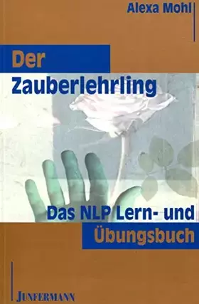 Couverture du produit · Der Zauberlehrling: Das NLP Lern- und Übungsbuch