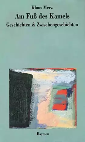 Couverture du produit · Am Fuss des Kamels. Geschichten & Zwischengeschichten