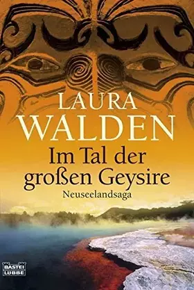 Couverture du produit · Im Tal der gro??en Geysire: Neuseelandsaga by Laura Walden (2010-03-20)
