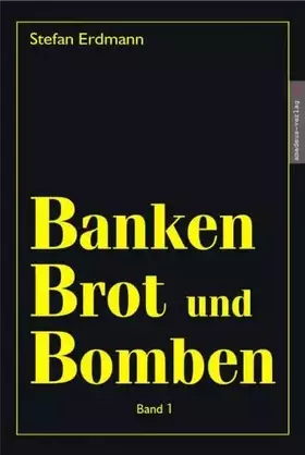 Couverture du produit · Banken, Brot und Bomben - Band 1: Die historischen Hintergründe