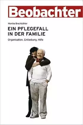 Couverture du produit · Ein Pflegefall in der Familie: Organisation, Entlastung, Hilfe