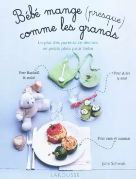 Couverture du produit · Bébé mange (presque) comme les grands !