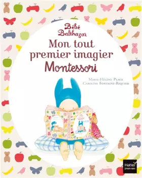Couverture du produit · Bébé Balthazar - Mon tout premier imagier Pédagogie Montessori 0/3 ans
