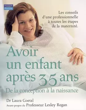 Couverture du produit · Avoir un enfant après 35 ans : De la conception à la naissance
