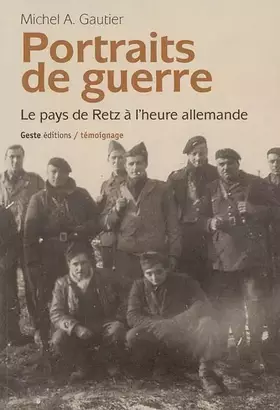 Couverture du produit · Portraits de guerre - le pays de Retz à l'heure allemande