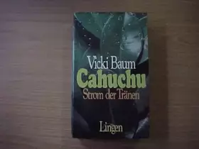Couverture du produit · Cahuchu - Strom der Tränen. (Heyne Allgemeine Reihe (01))