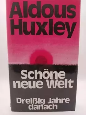 Couverture du produit · Schöne neue Welt - Dreissig Jahre danach: Ein Roman der Zukunft - Wiedersehen mit der Schönen neuen Welt