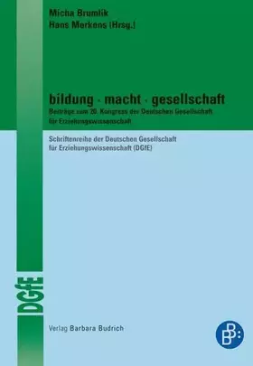Couverture du produit · bildung · macht · gesellschaft: Schriftreihe der Deutschen Gesellschaft für Erziehungswissenschaften (DGfE): Beiträge zum 20. K