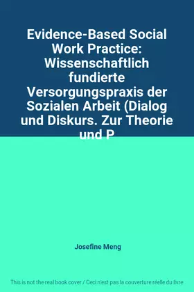 Couverture du produit · Evidence-Based Social Work Practice: Wissenschaftlich fundierte Versorgungspraxis der Sozialen Arbeit (Dialog und Diskurs. Zur 