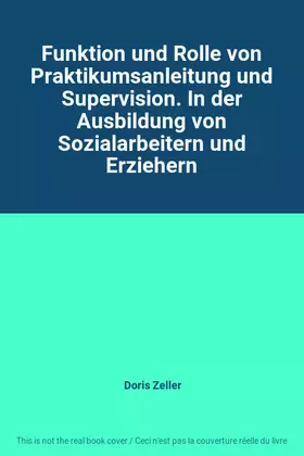 Couverture du produit · Funktion und Rolle von Praktikumsanleitung und Supervision. In der Ausbildung von Sozialarbeitern und Erziehern