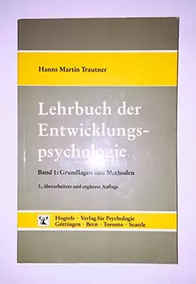 Couverture du produit · Lehrbuch der Entwicklungspsychologie, in 2 Bdn., Bd.1, Grundlagen und Methoden: Band 1: Grundlagen und Methoden