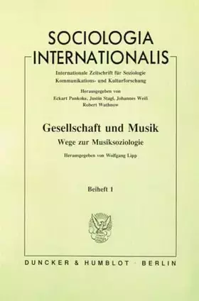 Couverture du produit · Gesellschaft und Musik - Wege zur Musiksoziologie.: Festgabe für Robert H. Reichardt zum 65. Geburtstag. (Sociologia Internatio