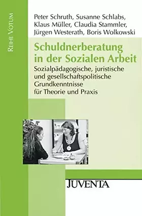 Couverture du produit · Schuldnerberatung in der Sozialen Arbeit: Sozialpädagogische, juristische und gesellschaftspolitische Grundkenntnisse für Theor