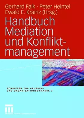 Couverture du produit · Handbuch Mediation und Konfliktmanagement (Schriften zur Gruppen- und Organisationsdynamik, 3, Band 3)