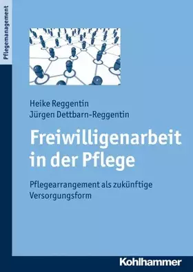 Couverture du produit · Freiwilligenarbeit in der Pflege: Pflegearrangement als zukünftige Versorgungsform
