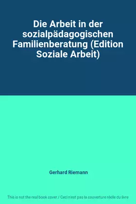 Couverture du produit · Die Arbeit in der sozialpädagogischen Familienberatung (Edition Soziale Arbeit)