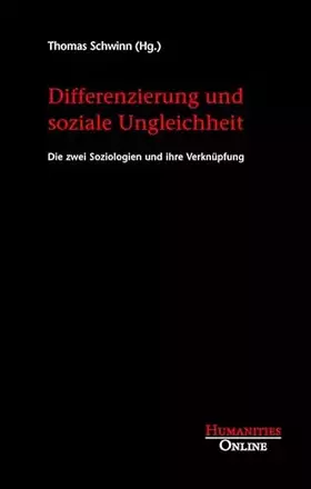 Couverture du produit · Differenzierung und soziale Ungleichheit: Die zwei Soziologien und ihre Verknüpfung