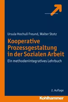 Couverture du produit · Kooperative Prozessgestaltung in der Sozialen Arbeit: Ein methodenintegratives Lehrbuch