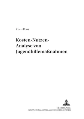 Couverture du produit · Kosten-Nutzen-Analyse von Jugendhilfemaßnahmen: Dissertationsschrift (Studien zur Jugend- und Familienforschung, Band 23)