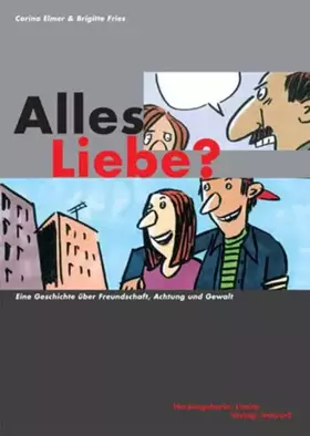 Couverture du produit · Alles Liebe?: Eine Geschichte über Freundschaft, Achtung und Gewalt