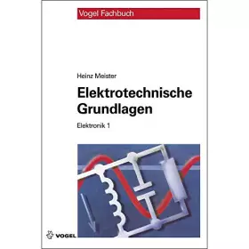 Couverture du produit · Elektrotechnische Grundlagen: Mit Versuchsanleitungen, Rechenbeispielen und Lernziel-Tests (Elektronik)