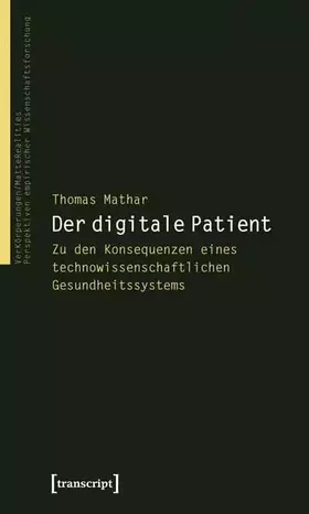 Couverture du produit · Der digitale Patient: Zu den Konsequenzen eines technowissenschaftlichen Gesundheitssystems (VerKörperungen/MatteRealities - Pe