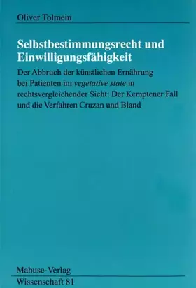 Couverture du produit · Selbstbestimmungsrecht und Einwilligungsfähigkeit: Der Abbruch der künstlichen Ernährung im ' vegetative state ' in rechtsvergl